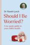 Dr Niamh Lynch: "Should I Be Worried? A no-panic guide to your child's health." Plüschhase mit rotem Herz und Erste-Hilfe-Tasche., Buch
