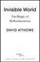 „Invisible World: The Magic of Biofluorescence“ von David Atthowe, „hodder press“, „FINAL COVER TO BE REVEALED“.