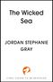 Jordan Stephanie Gray: The Wicked Sea, Buch
