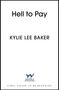 "Hell to Pay" oben, "Kylie Lee Baker" Mitte, Logo unten: blauer Otter mit "Hodder & Stoughton", "Final cover to be revealed".