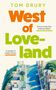 „West of Loveland“ in großen Buchstaben, Autor Tom Drury. Zitate: Jonathan Franzen und „Independent“. Finale Abdeckung noch ausstehend.