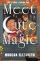 „Meet Cute Magic“ und „Morgan Elizabeth“ in schwarzer Schrift; orange Logo-Illustration unten., Buch