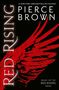"RED RISING" links vertikal, "PIERCE BROWN", roter Flügel auf schwarzem Hintergrund, unten "BOOK I OF THE RED RISING SERIES".
