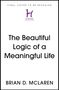 Text: "The Beautiful Logic of a Meaningful Life" von Brian D. McLaren. Oben steht "Final cover to be revealed". Ein lila Logo.