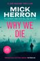 Mick Herron: Why We Die, Buch, Buch