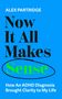 Alex Partridge: Now It All Makes Sense - How An ADHD Diagnosis Changed My Life, Buch