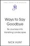 "Final cover to be revealed. Ways to Say Goodbye: Six Journeys into Vanishing Landscapes. Nick Hunt. Logo mit stilisiertem NJ."