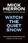 Final cover to be revealed. Watch the Quiet Snow - The Slough House Novellas. Mick Herron. Baskerville Logo: Hund., Buch