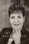 Text: "FINAL COVER TO BE REVEALED", "My Battlefield: A Life Broken and Made Whole", "JOYCE MEYER". Logo mit Buchstabe H.