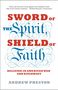 Andrew Preston: Sword of the Spirit, Shield of Faith, Buch