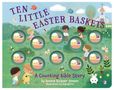 "Ten Little Easter Baskets", "A Counting Bible Story". Illustration von Kindern mit Ostereiern auf einer Wiese.