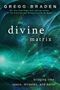 Gregg Braden: The Divine Matrix, Buch