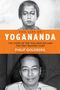 Philip Goldberg: Life of Yogananda: The Story of the Yogi Who Became the First Modern Guru, Buch