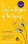 Bronnie Ware: Top Five Regrets of the Dying: A Life Transformed by the Dearly Departing, Buch