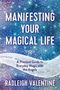 Radleigh Valentine: Manifesting Your Magical Life: A Practical Guide to Everyday Magic with the Angels, Buch