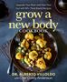 Alberto Villoldo: Grow a New Body Cookbook, Buch