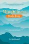 Ed Halliwell: Mindfulness Made Easy, Buch