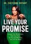Dr. Cheyenne Bryant: "Live Your Promise" – Fluchtdarum, Schmerz heilen, Leben gestalten. Frau in grünem Kleid zeigt nach vorne., Buch