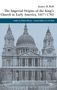 James Bell: The Imperial Origins of the King's Church in Early America, 1607-1783, Buch