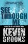 Kevin Brooks: See Through Me, Buch