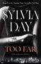 Sylvia Day: Too Far, Buch