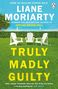 Liane Moriarty: Truly Madly Guilty, Buch, Buch