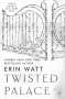 Erin Watt: Twisted Palace, Buch