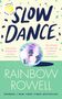 Rainbow Rowell: Slow Dance, Buch