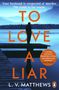 L. V. Matthews: To Love a Liar, Buch