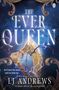 Lj Andrews: The Ever Queen, Buch