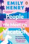 "EMILY HENRY" oben, "People We Meet on Vacation" zentral, darunter "Two best friends. Ten summer trips..." Illustration: Pool-Szene.