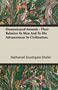 Nathaniel Southgate Shaler: Domesticated Animals - Their Relation To Man And To His Advancement In Civilization;, Buch