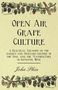 John Phin: Open Air Grape Culture - A Practical Treatise on the Garden and Vineyard Culture of the Vine, and the Manufacture of Domestic Wine, Buch
