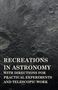 Henry White Warren: Recreations in Astronomy - With Directions for Practical Experiments and Telescopic Work, Buch