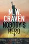 M. W. Craven: Nobody's Hero, Buch