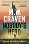 M. W. Craven: Nobody's Hero, Buch