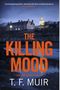 T.F. Muir: The Killing Mood, Buch