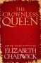 Elizabeth Chadwick: The Crownless Queen, Buch