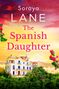Text: Soraya Lane, The Spanish Daughter. Ein großes, elegantes Landhaus vor einem dramatischen Sonnenuntergang., Buch