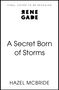 Oben: "FINAL COVER TO BE REVEALED". Groß: "RENE GADE". Titel: "A Secret Born of Storms". Unten: "HAZEL MCBRIDE".