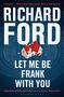 Richard Ford: Let Me Be Frank With You, Buch