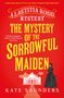 Kate Saunders: The Mystery of the Sorrowful Maiden, Buch