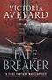 Victoria Aveyard: Fate Breaker, Buch