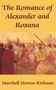 Marshall Monroe Kirkman: Romance of Alexander and Roxana, The, Buch