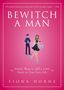 Fiona Horne: Bewitch a Man, Buch