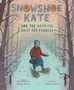 Margi Preus: Snowshoe Kate and the Hospital Built for Pennies, Buch