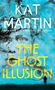 Kat Martin: The Ghost Illusion, Buch