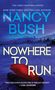 Nancy Bush: Nowhere to Run, Buch