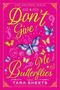 „Don't Give Me Butterflies“ von Tara Sheets. Bunte Schmetterlinge auf pinkem Hintergrund mit dekorativen Elementen., Buch