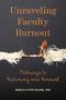 Rebecca Pope-Ruark: Unraveling Faculty Burnout, Buch